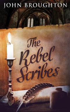 The Rebel Scribes - Broughton, John