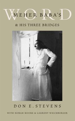 Meher Baba's Word & His Three Bridges - Stevens, Don E.