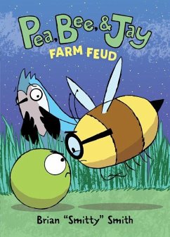 Pea, Bee, & Jay #4: Farm Feud - Smith, Brian Smitty