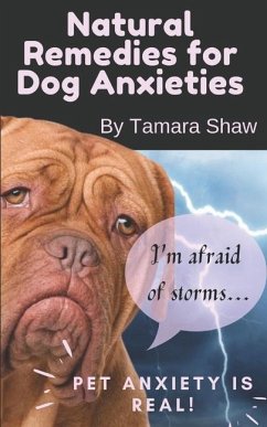 Natural Remedies for Dog Anxieties - Shaw, Tamara