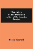 Daughters Of The Dominion A Story Of The Canadian Frontier