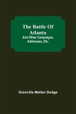 The Battle Of Atlanta; And Other Campaigns, Addresses, Etc.