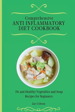 Comprehensive Anti Inflammatory Diet Cookbook - Gibson, Zac