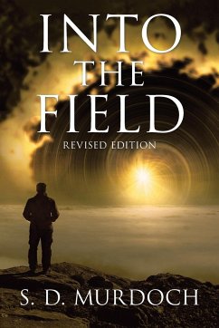 Into the Field - Murdoch, S. D.