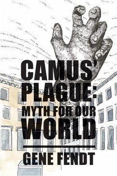 Camus' Plague: Myth for Our World - Fendt, Gene