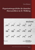 Organisationsgeschichte der deutschen Heeresartillerie im II. Weltkrieg (eBook, ePUB)