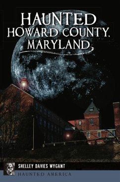Haunted Howard County, Maryland - Wygant, Shelley Davies