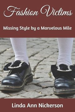 Fashion Victims: Missing Style by a Marvelous Mile - Nickerson, Linda Ann