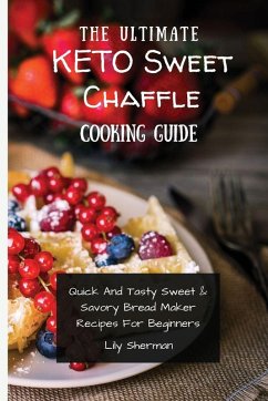 The Ultimate KETO Sweet Chaffle Cooking Guide Cover The Ultimate KETO Sweet Chaffle Cooking Guide