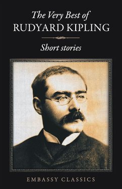 The Very Best Of Rudyard Kipling - Short Stories - Kipling, Rudyard