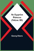 An Egyptian Princess (Volume III)