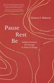 Pause, Rest, Be