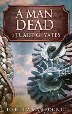 A Man Dead - Yates, Stuart G.