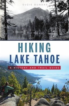 Hiking Lake Tahoe: A History and Trail Guide - Dundas, Suzie