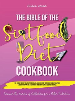 The bible of the Sirtfood Diet Cookbook - Chloe Wood