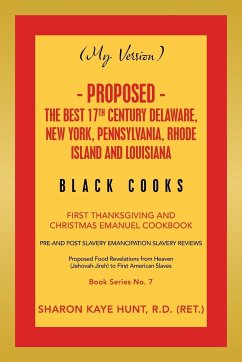 (My Version) - Proposed - the Best 17Th Century Delaware, New York, Pennsylvania, Rhode Island and Louisiana Black Cooks - Hunt R. D. (RET., Sharon Kaye
