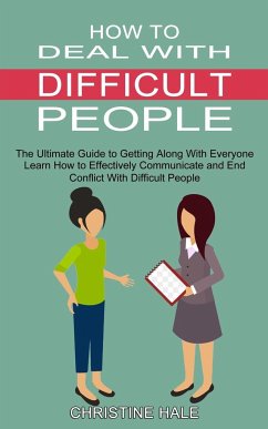 How to Deal With Difficult People - Hale, Christine