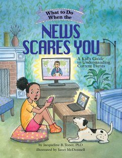 What to Do When the News Scares You - Toner, Jacqueline B.