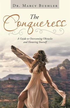 The Conqueress: A Guide to Overcoming Obstacles and Honoring Yourself - Buehler, Marcy
