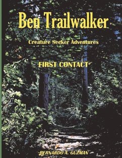 Ben Trailwalker - Creature Seeker Adventures: First Contact - Guzman, Bernardo A.