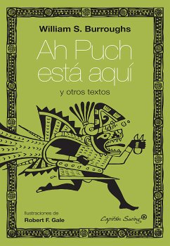 Ah Puch está aquí y otros textos (eBook, ePUB) - S. Burroughs, William