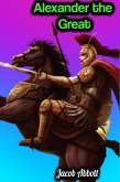 Alexander the Great - Jacob Abbott (eBook, ePUB)