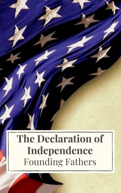 The Declaration of Independence (eBook, ePUB) - (Declaration), Thomas Jefferson; (Constitution), James Madison; Fathers, Founding; Icarsus