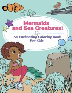 Mermaids and Sea Creatures! An Enchanting Coloring Book for Kids - Neal, Jemima