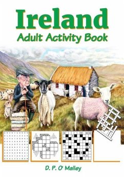 Ireland Adult Activity book: Ireland Inspired Puzzles, Word Games, Riddles and More - Malley, David O.