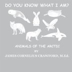 Do You Know What I Am?: Animals of the Arctic