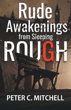 Rude Awakenings from Sleeping Rough - Mitchell, Peter C.