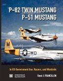 P-82 Twin Mustang & P-51 Mustang: In Us Government Use, Racers, and Warbirds Volume 3