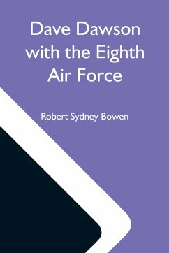 Dave Dawson With The Eighth Air Force - Sydney Bowen, Robert