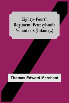 Eighty-Fourth Regiment, Pennsylvania Volunteers (Infantry.) - Edward Merchant, Thomas