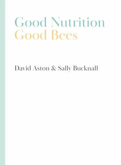 Good Nutrition - Good Bees - Aston, David; Bucknall, Sally