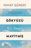 Gökyüzü Gri Degil Maviymis - Güneri, Nihat