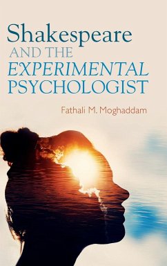 Shakespeare and the Experimental Psychologist - Moghaddam, Fathali M.