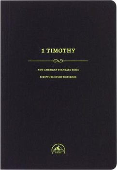 NASB Scripture Study Notebook: 1 Timothy - Steadfast Bibles