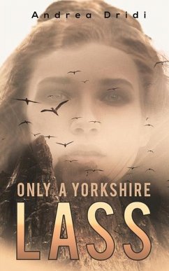 Only a Yorkshire Lass - Dridi, Andrea