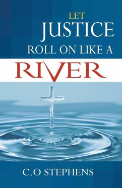 Let Justice Roll On Like a River - Publishers, Mbokodo; Stephens, Co
