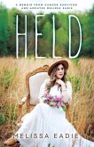 Held: A Memoir from Cancer Survivor and Amputee
