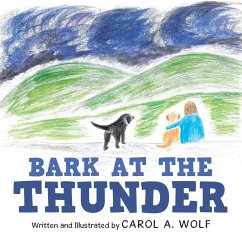 Bark at the Thunder - Wolf, Carol A.
