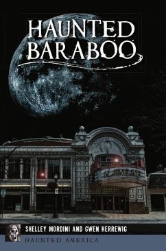 Haunted Baraboo - Mordini, Shelley; Herrewig, Gwen