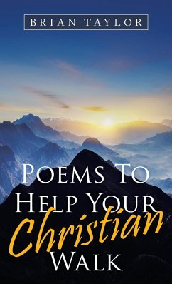 Poems to Help Your Christian Walk - Taylor, Brian