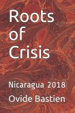 Roots of Crisis: Nicaragua 2018