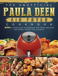 The Unofficial Paula Deen Air Fryer Cookbook - Quick, Dana