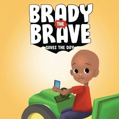 Brady the Brave Saves The Day - Foundation, Brady Strong