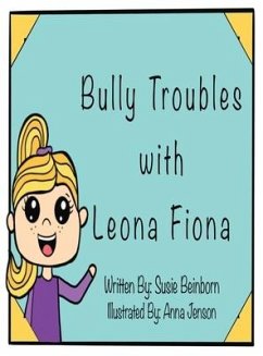 Bully Troubles with Leona Fiona - Beinborn, Susie