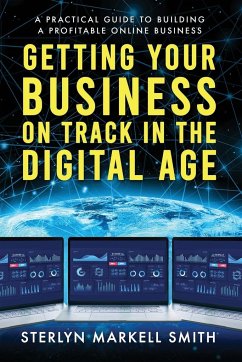 Getting Your Business On Track in The Digital Age - Smith, Sterlyn Markell