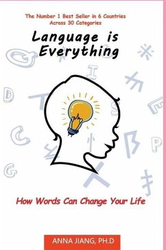 Language is Everything: How Words Can Change Your Life - Jiang, Anna